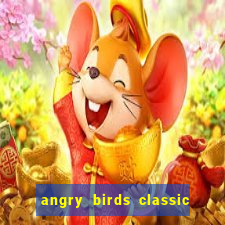 angry birds classic 1.0 apk